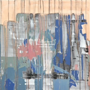 isolation-berlin_undausdenwolkentropftdiezeit
