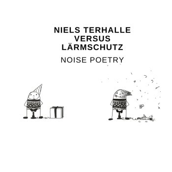 niels terhalle lärmschutz noise poetry